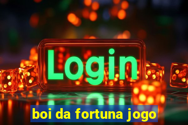 boi da fortuna jogo